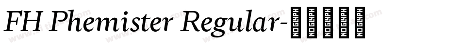 FH Phemister Regular字体转换
